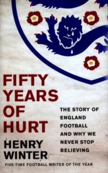 Image of Fifty Years of Hurt by Henry Winter Hardback