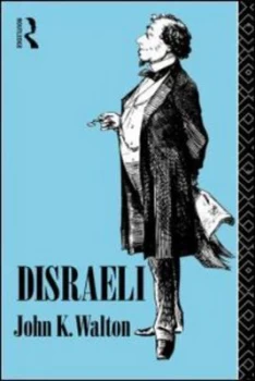 Image of Disraeli by John K. Walton Book