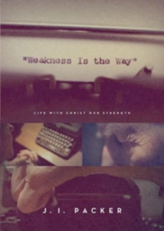 Image of Weakness Is the Way : Life with Christ Our Strength Paperback / softback