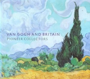 Image of Van Gogh and Britain by Martin Bailey and National Galleries of Scotland Paperback