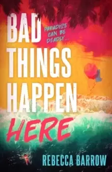 Image of Bad Things Happen Here : this summer's hottest thriller