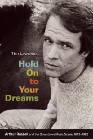 Image of Hold on to your dreams by Tim Lawrence