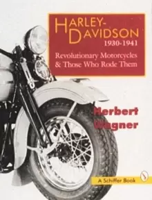 Image of Harley Davidson Motorcycles, 1930-1941: Revolutionary Motorcycles and The Who Made Them