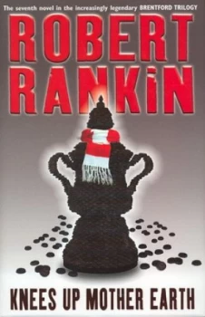 Image of Knees up Mother Earth by Robert Rankin Hardback