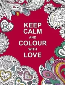 Image of Keep Calm and Colour with Love