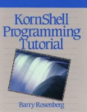 Image of KornShell programming tutorial by Barry Rosenberg
