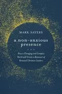 Image of non anxious presence how a changing and complex world will create a remnant