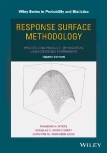 Image of Response Surface Methodology : Process and Product Optimization Using Designed Experiments