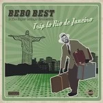 image of Bebo Best & the Super Lounge Orchestra - Trip To Rio De Janiero (Music CD)