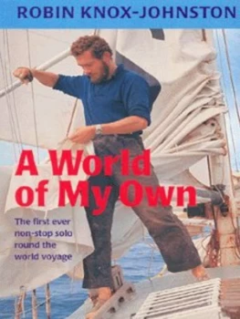Image of A World of My Own by Robin Knox-Johnston Paperback