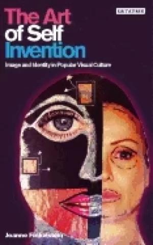 Image of art of self invention image and identity in popular visual culture