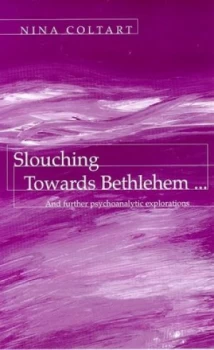 Image of Slouching Towards Bethlehem - by Nina Coltart Paperback