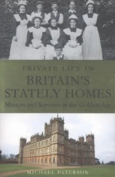 Image of Private Life in Britains Stately Homes by Michael Paterson Book
