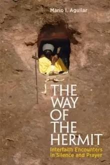 Image of The Way of the Hermit : Interfaith Encounters in Silence and Prayer