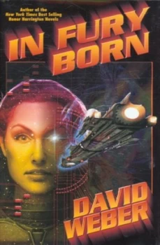 Image of In Fury Born by David Weber Book