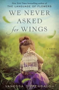 Image of We Never Asked for Wings by Vanessa Diffenbaugh Hardback