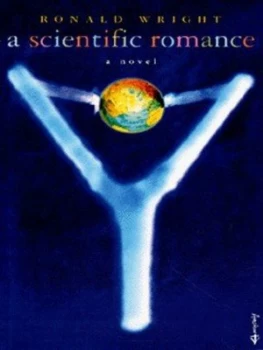 Image of A Scientific Romance by Ronald Wright Book