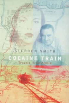 Image of Cocaine Train by Stephen Smith Hardback