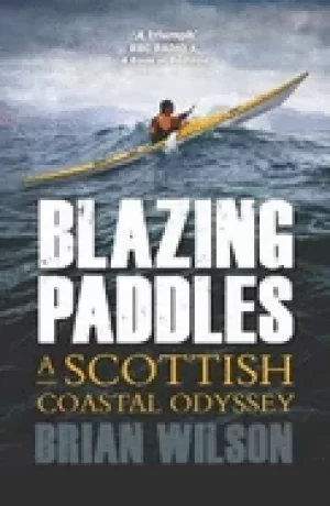 Image of blazing paddles a scottish coastal odyssey