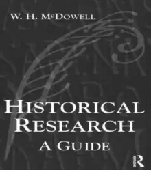 Image of Historical Research : A Guide for Writers of Dissertations, Theses, Articles and Books