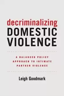 Image of Decriminalizing Domestic Violence : A Balanced Policy Approach to Intimate Partner Violence