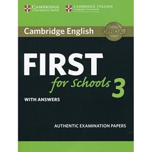 Image of Cambridge English First for Schools 3 Student's Book with Answers Paperback / softback 2018