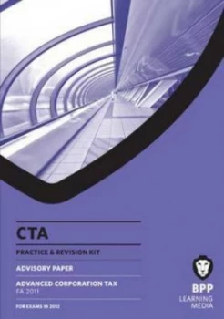Image of Cta Advisory Paper for Exams in 2012. Advanced Corporation Tax Fa 2011 by Bpp Learning Media Paperback