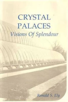 Image of Crystal Palaces by Ronald S Ely Paperback