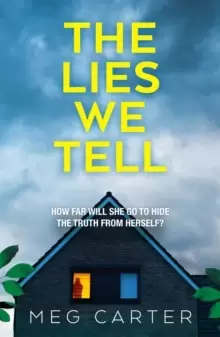 Image of The Lies We Tell : A tense psychological thriller that will grip you from the start
