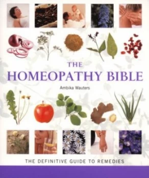 Image of The Homeopathy Bible by Ambika Wauters Book