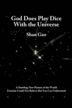 Image of God Does Play Dice with the Universe by Shan Gao Paperback