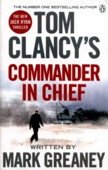 Image of Tom Clancys Commander in Chief by Mark Greaney Paperback