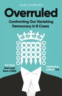 Image of Overruled : Confronting Our Vanishing Democracy in 8 Cases