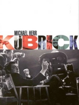 Image of Kubrick by Michael Herr Hardback