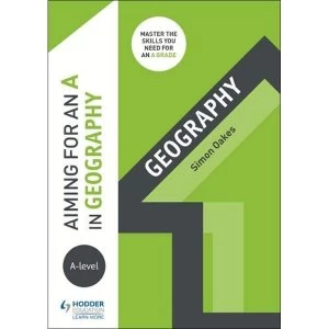 Image of Aiming for an A in A-level Geography Paperback / softback 2018