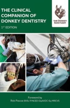 Image of The clinical companion of donkey dentistry by Donkey Sanctuary