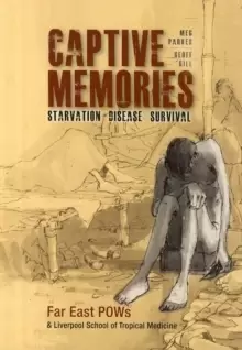 Image of Captive Memories : Far East Pows & Liverpool School of Tropical Medicine