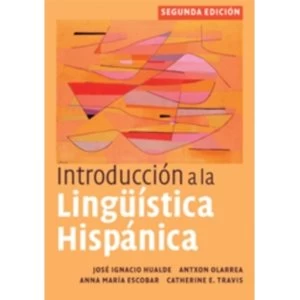 Image of Introduccion a la linguistica hispanica by Antxon Olarrea, Jose Ignacio Hualde, Catherine E. Travis, Anna Maria Escobar...