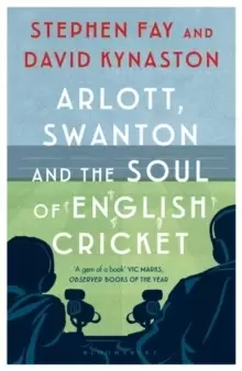 Image of Arlott, Swanton and the Soul of English Cricket