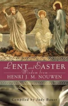Image of Lent and Easter Wisdom from Henri J. M. Nouwen by Judy Bauer Paperback
