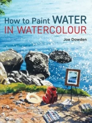 Image of How to Paint water in watercolour by Joe Francis Dowden