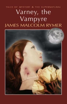 Image of Varney the Vampyre by James Malcolm Rymer Paperback