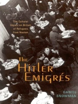 Image of The Hitler Migrs by Daniel Snowman Hardback