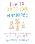 Image of how to date your wardrobe and other ways to revive revitalize and reinvigor