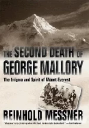 Image of second death of george mallory the enigma and spirit of mount everest