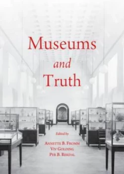 Image of Museums and Truth by Annette B. Fromm Hardback