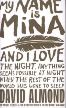 Image of My Name Is Mina by David Almond Hardback