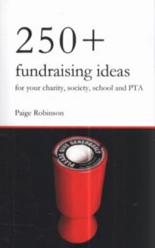 Image of 250+ Fundraising Ideas for Your Charity Society School and Pta by Paige Robinson Paperback