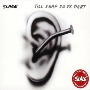 Image of Till Deaf Do Us Part by Slade CD Album