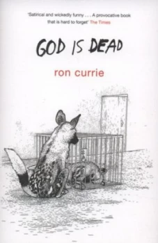 Image of God Is Dead by Ron Currie Book